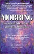 Mobbing: Emotional Abuse in the American WorkPlace