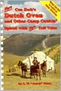 More Cee Dub's Dutch Oven and Other Camp Cookin' Spiced with More Tall Tales