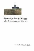 Planning Good Change With Technology and Literacy