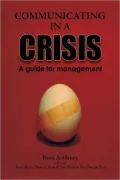 Communicating in A Crisis: A Guide for Management