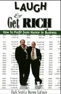 Laugh & Get Rich How to Profit from Humor in Any Business