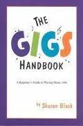 Gigs Handbook A Beginner's Guide to Playing Music Jobs