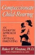 Compassionate Child-Rearing: An In-Depth Approach to Optimal Parenting