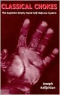 Classical Chokes: The Supreme Empty-Hand Self-Defense System