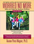 Worried No More: Help and Hope for Anxious Children