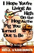 I Hope You're Living As High on the Hog As the Pig You Turned Out to Be