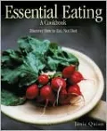 Essential Eating: A Cookbook: Discover how to Eat, Not Diet (Essential Living)