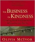 The Business of Kindness: Creating Work Environments Where People Thrive