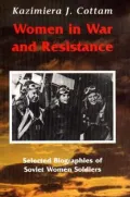 Women in War and Resistance: Selected Biographies of Soviet Women Soldiers