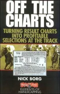 Off the Charts: Turning Result Charts into Profitable Selections at the Track