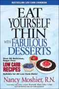 Eat Yourself Thin With Fabulous Desserts: Sugar Free Low Carb Recipes