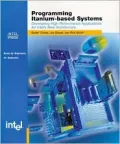 Programming Itanium-Based Systems Developing High Performance Applications for the Intel's N...