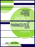 Insider's Guide to the World of Pharmaceutical Sales : 8th Edition