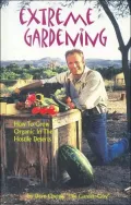Extreme Gardening: How to Grow Organic in the Hostile Deserts