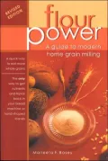 Flour Power: A Guide To Modern Home Grain Milling