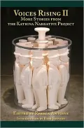 Voices Rising II: More Stories from the Katrina Narrative Project, Vol. 2