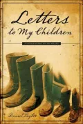 Letters to My Children: A Father Passes on His Values