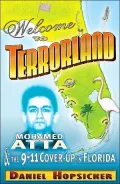 Welcome to Terrorland : Mohamed Atta and the 9-11 Cover-up in Florida