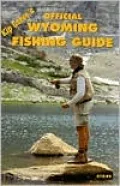Kip Carey's Official Wyoming Fishing Guide