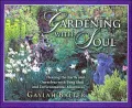 Gardening with Soul: Healing the Earth and Ourselves with Feng Shui and Environmental Awareness