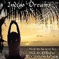 Indigo Dreams, Adult Relaxation Real Techniques for Real people feeling real stress and anxiety