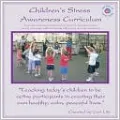 Children's Stress Awareness Curriculum: Lessons, Techniques and Stories Designed to Decrease Stress, Anxiety and Anger While Increasing Self-Esteem and Self-Awareness