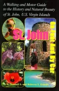 St. John On Foot And By Car: A Walking and Motor Guide to the History and Natural Beauty of St. John, U.S. Virgin Islands