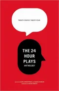 24 by 24: The 24 Hour Plays Anthology