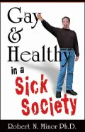 Gay & Healthy in a Sick Society