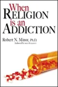 When Religion Is an Addiction