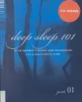 Deep Sleep 101 Music and Guidebook for a Good Night's Sleep