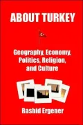 About Turkey: Geography, Economy, Politics, Religion, and Culture