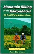 Mountain Biking in the Adirondacks: 25 Trail Riding Adventures