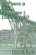 Is There a Civil Engineer Inside You? A Student;s Guide to Exploring Careers in Civil Engine...