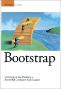 Bootstrap: Lessons Learned Building a Successful Company from Scratch