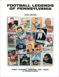 Football Legends of Pennsylvania: The Greatest Players, Coaches and Teams of Pennsylvania