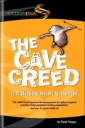 The CAVE Creed: 12 Productivity Secrets for the Ages