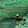 Voices from Vietnam : The Tragedies and Triumphs of Americans and Vietnamese - Two Peoples Forever Entwired by the Legacy of War