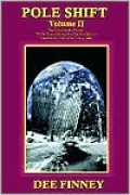 Pole Shift: The Crack in the World and Other Worldwide Disasters, Vol. 2