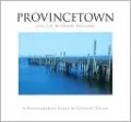 Provincetown and the National Seashore: A Photographic Essay