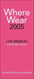 Where to Wear : Los Angeles 2005