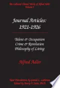 The Collected Clinical Works of Alfred Adler: Journal articles : 1921-1926