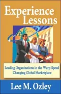 Experience Lessons: Leading Organizations in the Warp-Speed Changing Global Marketplace