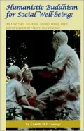 Humanistic Buddhism for Social Well-being: An Overview of Grand Master Hsing Yun's Interpretation in Theory and Practice