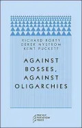 Against Bosses, Against Oligarchies: A Conversation with Richard Rorty