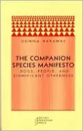 Companion Species Manifesto: Dogs, People, and Significant Otherness