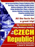 The Complete Guide to Living, Working and Investing in the Czech Republic