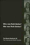 The Brecht Yearbook / Das Brecht-Jahrbuch, Volume 30: Who Was Ruth Berlau? / Wer War Ruth Berlau?