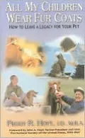 All My Children Wear Fur Coats: How to Leave a Legacy For Your Pet