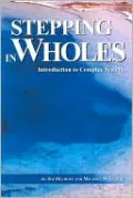 Stepping in Wholes: Introduction to Complex Systems